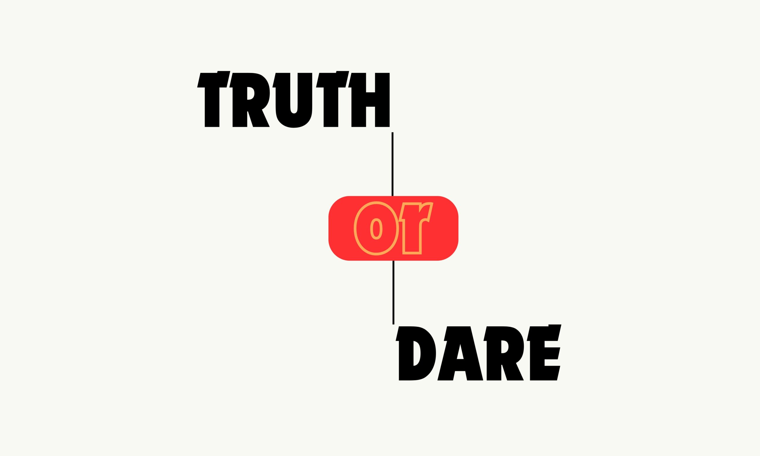 160 Very Best Truth or Dare Questions 2024