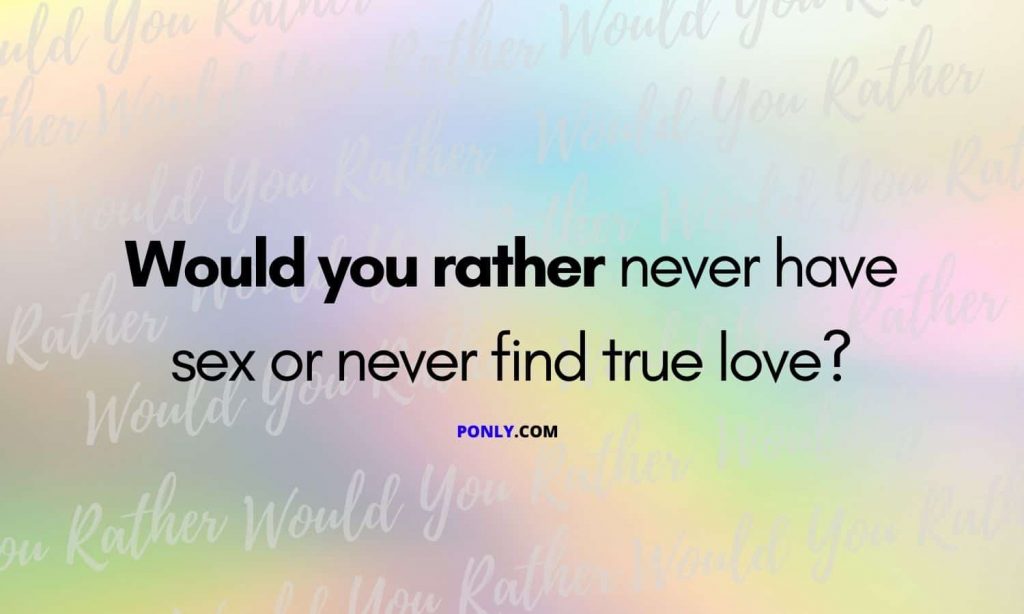 271 Best Would You Rather Questions - Impossible to Decide!